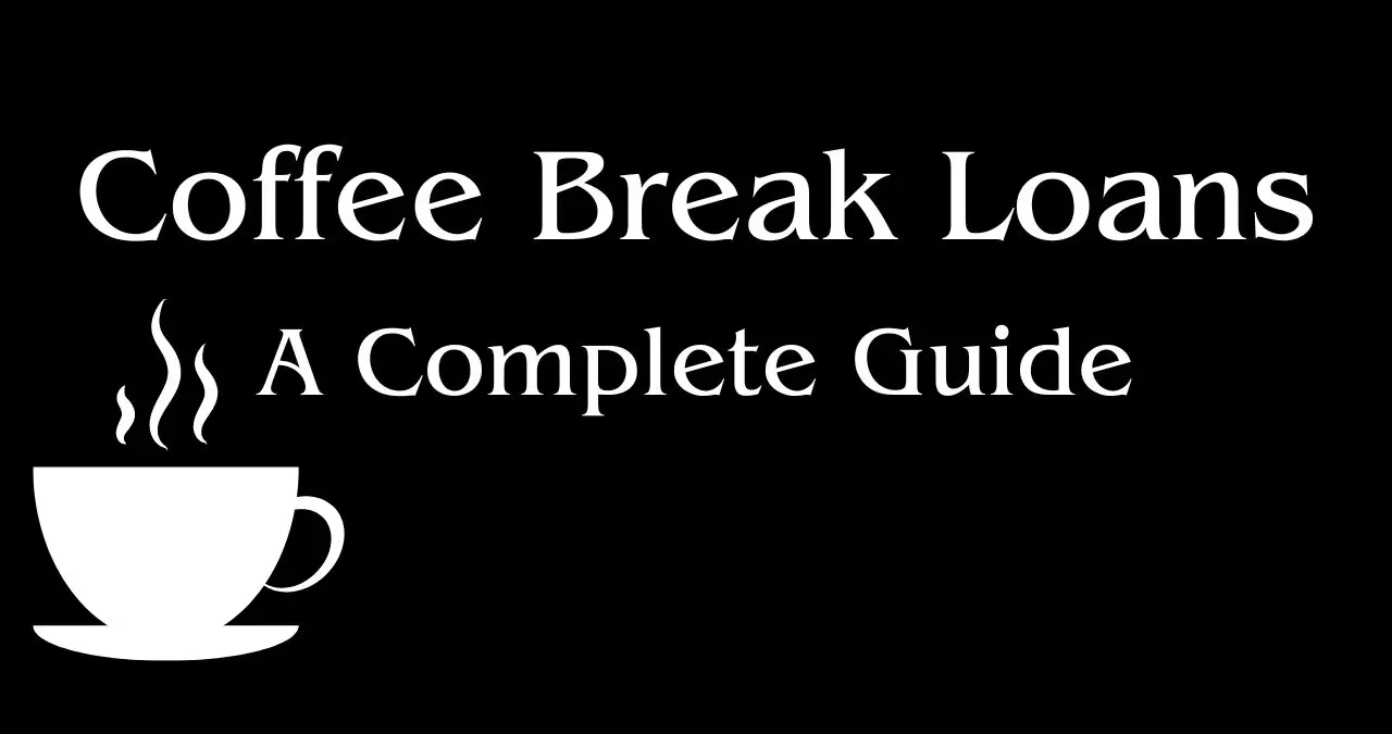 Coffee Break Loans A Complete Guide
