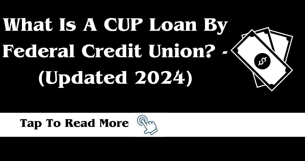 What Is A CUP Loan By Federal Credit Union